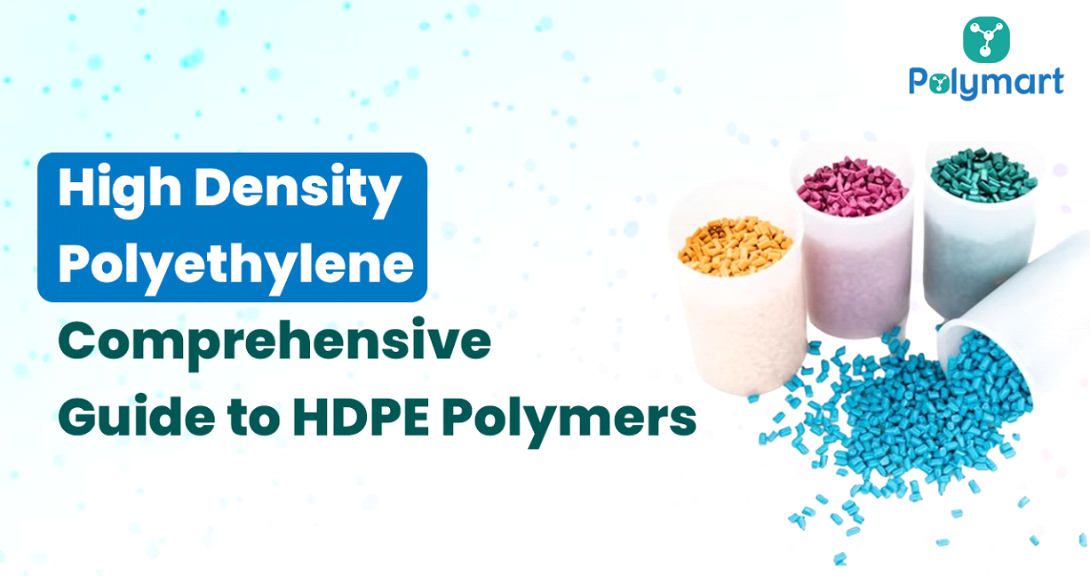 High Density Polyethylene – Comprehensive Guide to HDPE Polymers