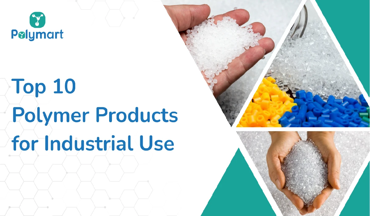 Top Polymer Products for Industrial Use