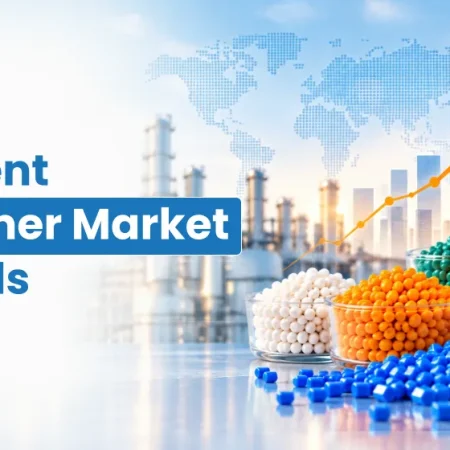 Polymer Market Trends
